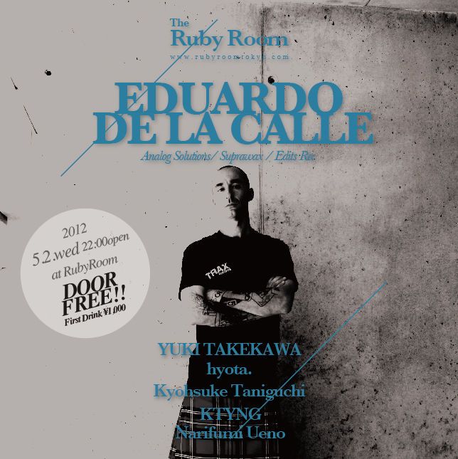 ベルリンより「Eduardo de la Calle」を迎えたフリーパーティーが渋谷"RUBY ROOM"で開催