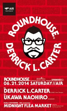 いよいよ今週土曜日開催!Derrick L. Carter出演「ROUNDHOUSE」