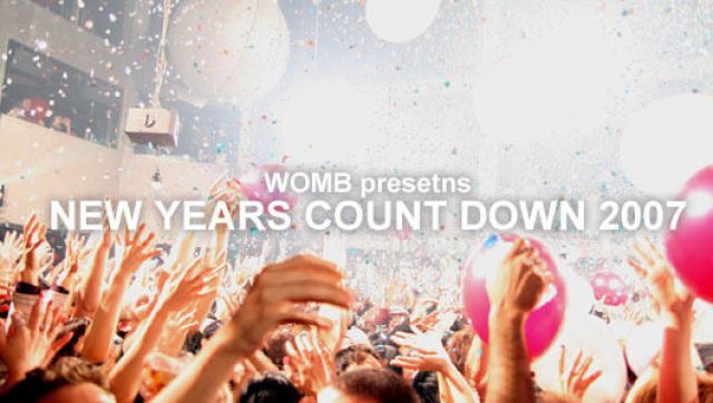 WOMB presents NEW YEARS COUNT DOWN 2007