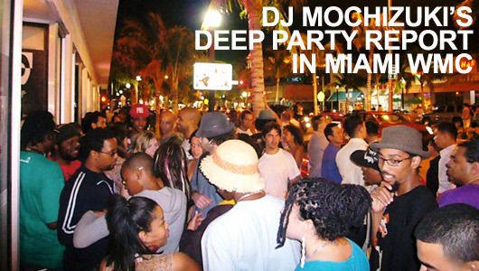 DJ MOCHIZUKIのWMCマイアミアンダーグラウンドリポート