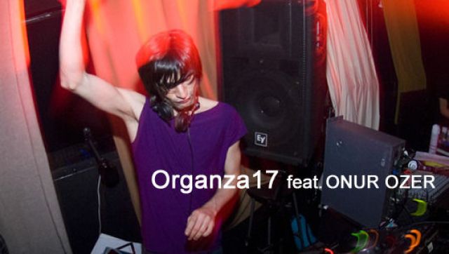 Organza17 feat. ONUR OZER(3/7)