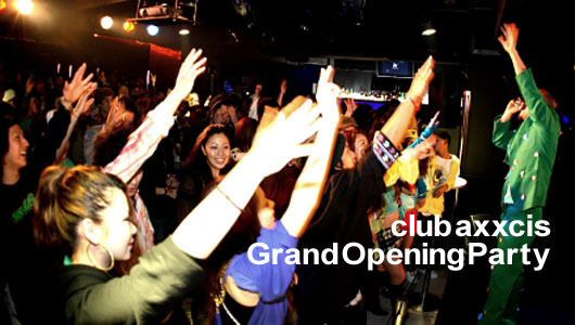 club axxcis Grand Opening Party(3/14)