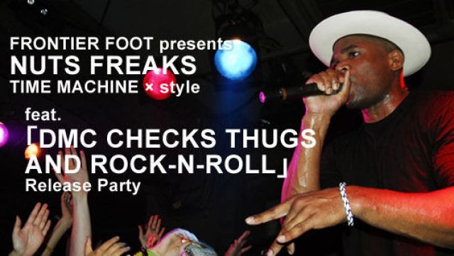 FRONTIER FOOT presents NUTS FREAKS TIME MACHINE x style feat. 「DMC CHECKS THUGS AND ROCK-N-ROLL Release Party