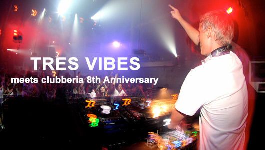 TRES VIBES meets clubberia 8th Anniversary