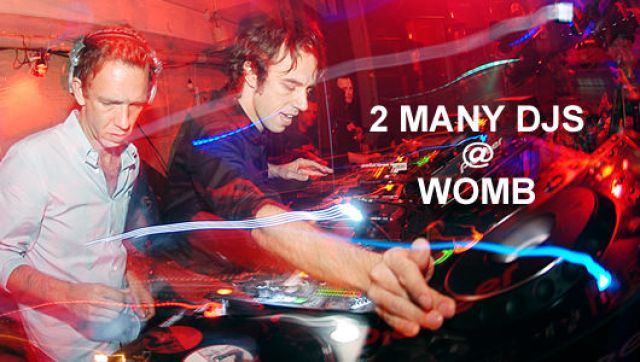 2 MANY DJS @WOMB