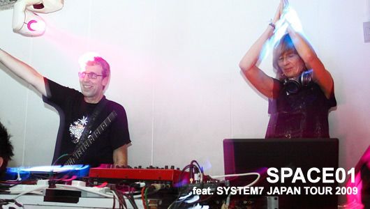 SPACE01 feat. SYSTEM7 JAPAN TOUR 2009(4/18)