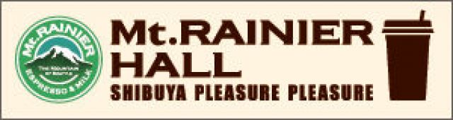 Mt.RAINIER HALL SHIBUYA PLEASURE PLEASURE