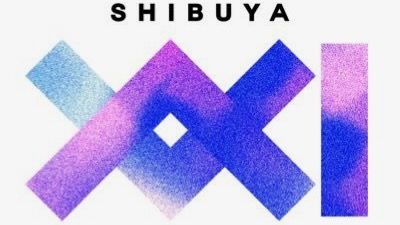 SHIBUYA XXI
