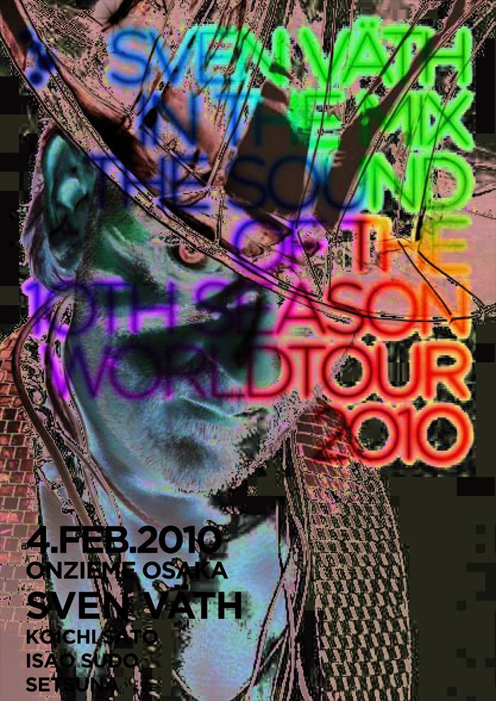 BLISSDOM & WAKYO presents SVEN VATH IN THE MIX THE SOUND OH THE 10TH SEASON WOULDTOUR 2010 IN OSAKA