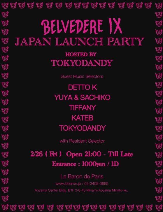 BELVEDERE IX JAPAN LAUNCH PARTY Hosted by TOKYO DANDY !!