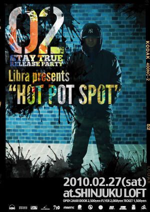 "HOT POT SPOT"　O2 「STAY TRUE」 RELEASE PARTY