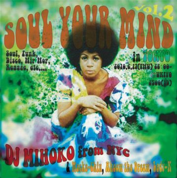SOUL YOUR MIND in TOKYO Vol.2 -with DJ MIHOKO and Friends-