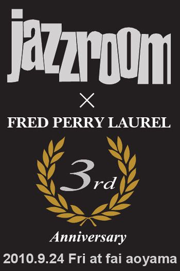 JAZZROOM×FRED PERRY LAUREL 3rd ANNIVERSARY