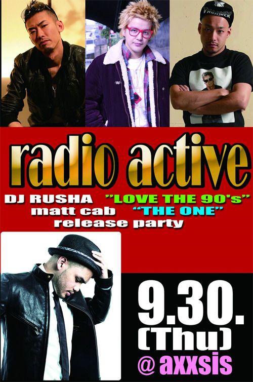 radio active ～DJ RUSHA 「LOVE THE 90's」& matt cab 「THE ONE」release party～