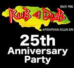 祝 Rub a Dub 25周年!!!『RUB-A-DUB 25th Anniversary Party』