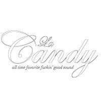 La CANDY -ALL TIME FAVORITE FUCKIN' GOOD SOUND-