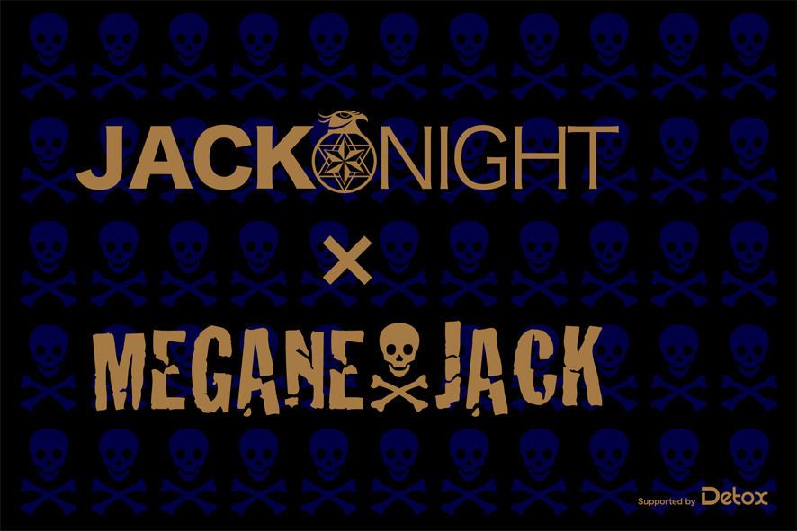 JACK☆NIGHT 2011×MEGANE NIGHT