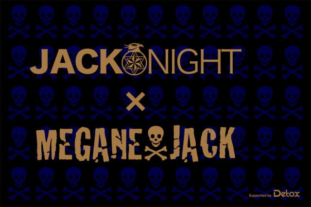 JACK☆NIGHT 2011×MEGANE NIGHT