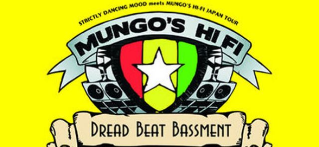 DREAD BEAT BASSMENT STRICTLY DANCING MOOD meets MUNGO`S HI-FI JAPAN TOUR