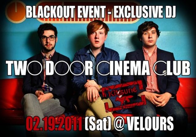 Blackout Event presents "TWO DOOR CINEMA CLUB"  (Kitsune / Summer Sonic 2010)