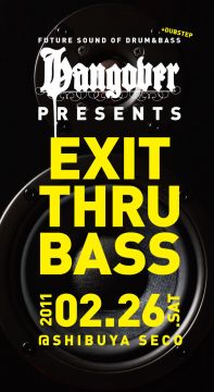 HANGOVER presents… EXIT THRU BASS