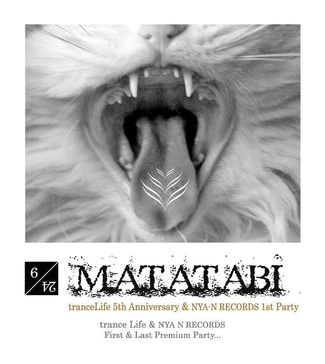 MATATABI -trance Life 5th Anniversary & NYA-N REC. 1st Party & VuuV Festival 20th Anniversary-
