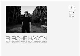 Minus Presents Richie Hawtin "ONE CITY" WORLD TOUR in KYOTO WORLD