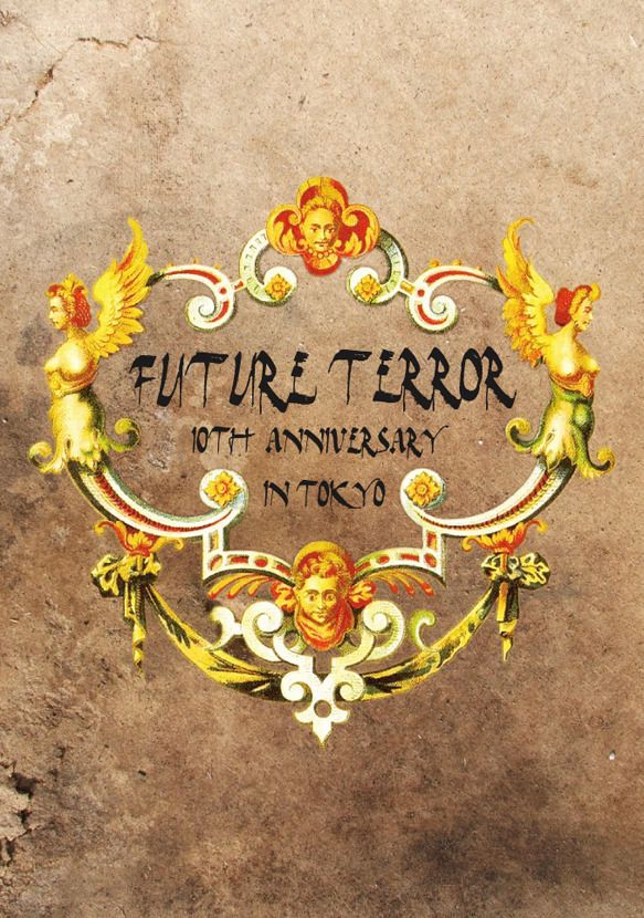 FUTURE TERROR 10TH ANNIVERSARY IN TOKYO