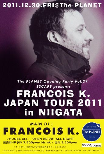 ESCAPE presents FRANCOIS K. JAPAN TOUR 2011 in NIIGATA