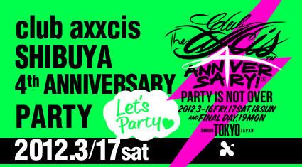 club axxcis SHIBUYA 4th Anniversary Party -DAY2-