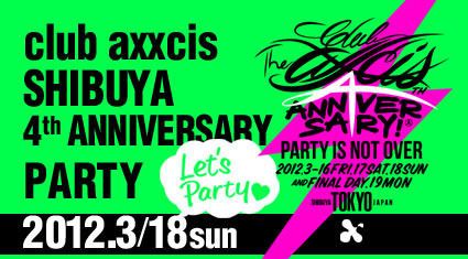 club axxcis SHIBUYA 4th Anniversary Party -DAY3-