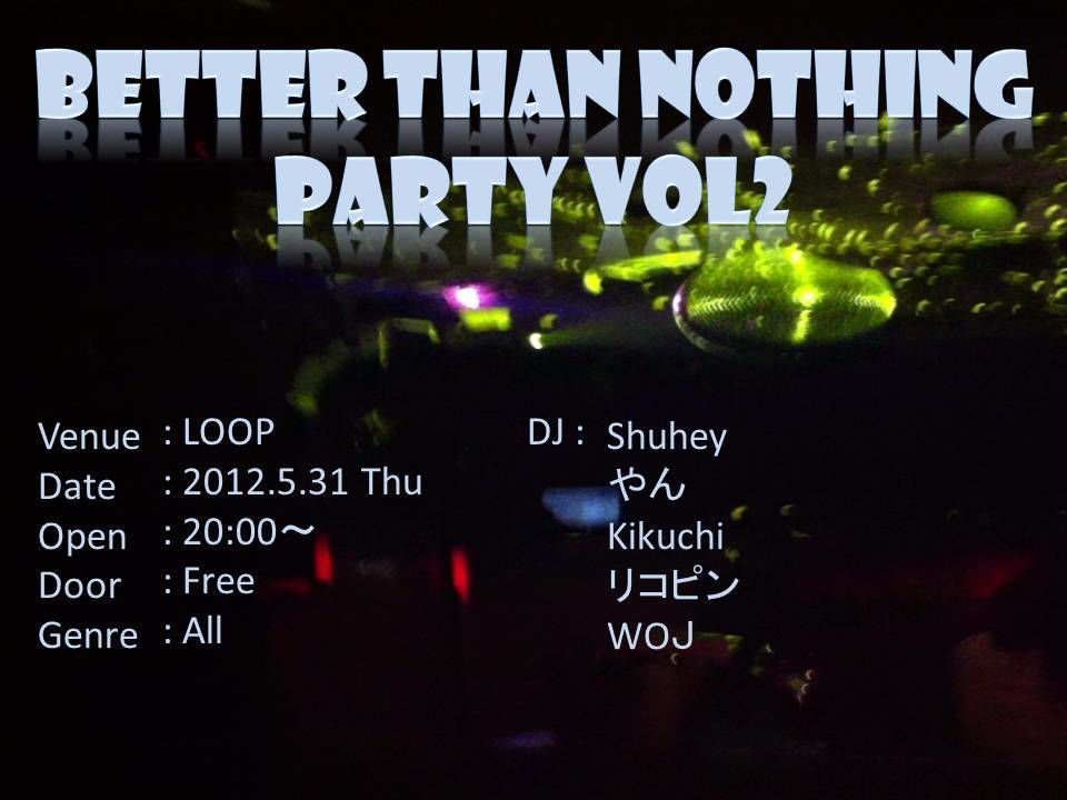 BETTER THAN NOTHING