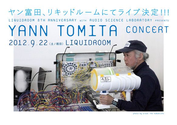 LIQUIDROOM 8TH ANNIVERSARY WITH AUDIO SCIENCE LABORATORY PRESENTS YANN TOMITA CONCERT