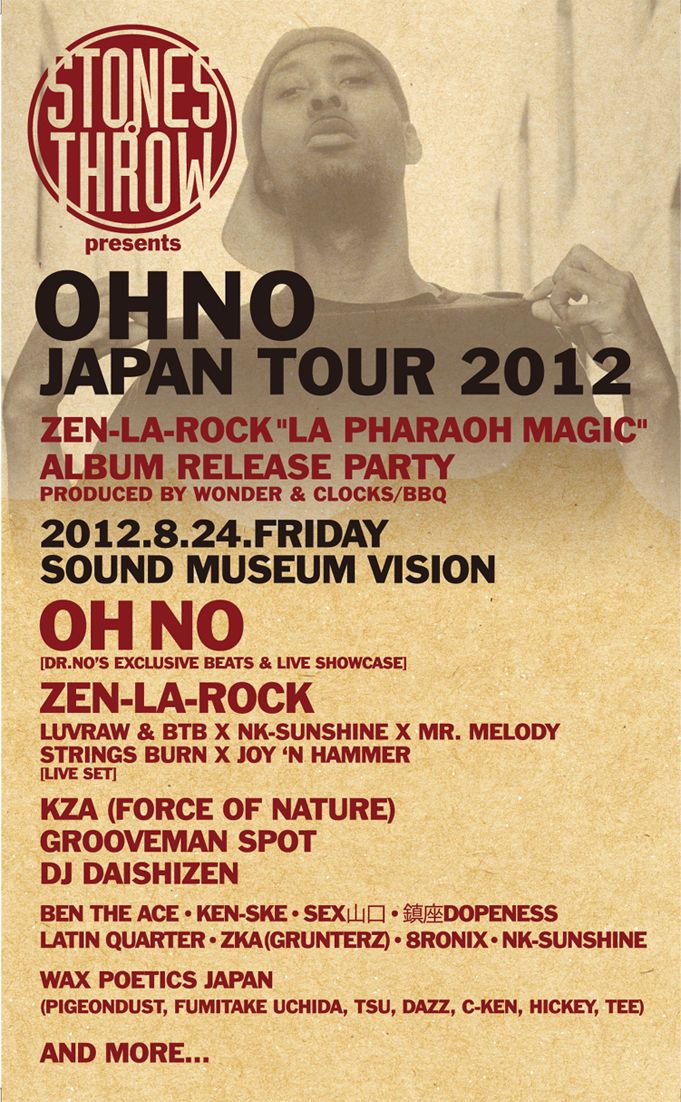 STONES THROW presents OH NO JAPAN TOUR 2012 『ZEN-LA-ROCK “LA PHARAOH MAGIC” ALBUM RELEASE PARTY』
