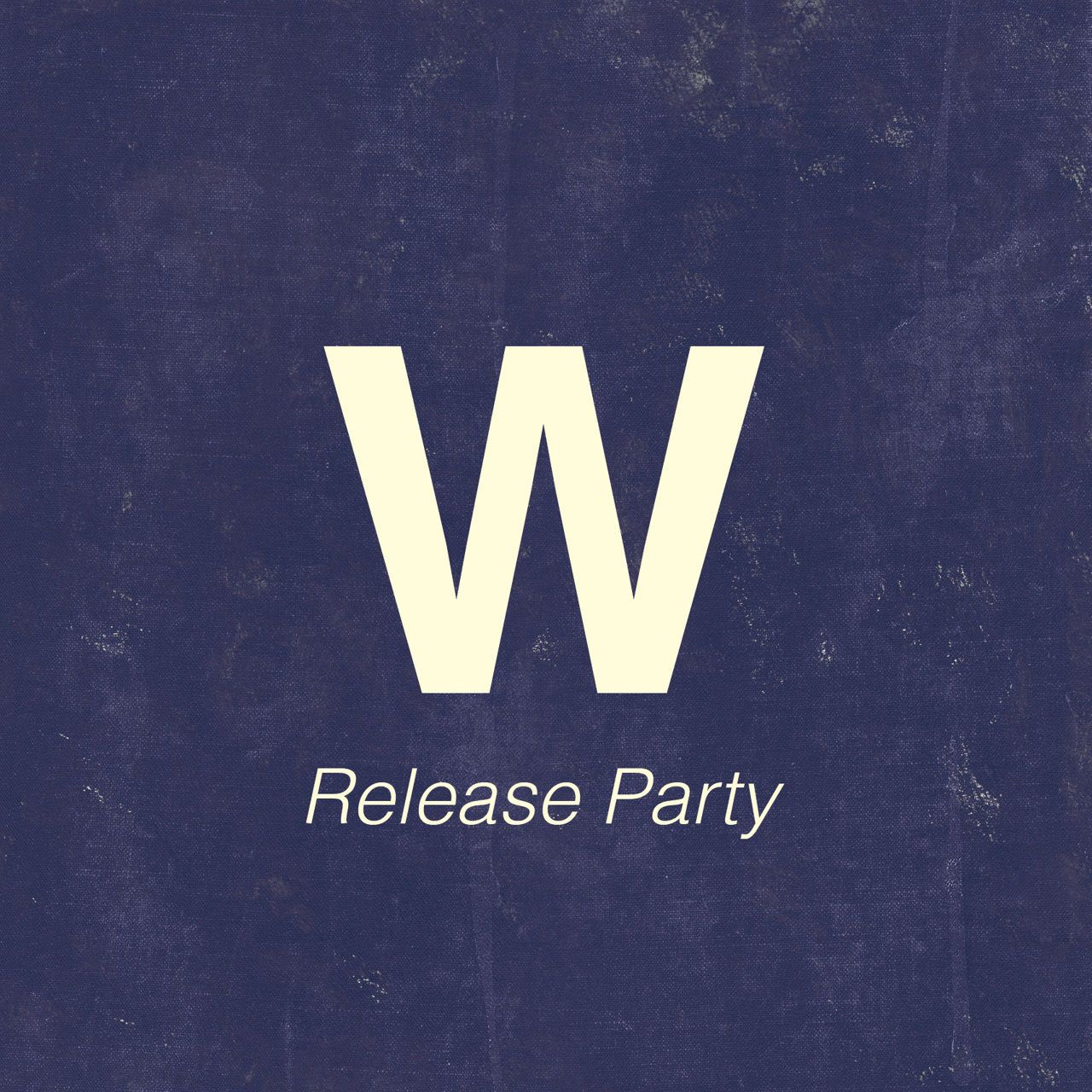 "W" Release Party