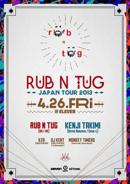 RUB N TUG JAPAN TOUR 2013