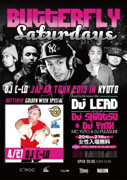 BUTTERFLY SATURDAYS -DJ C-LO JAPAN TOUR 2013 in KYOTO- 