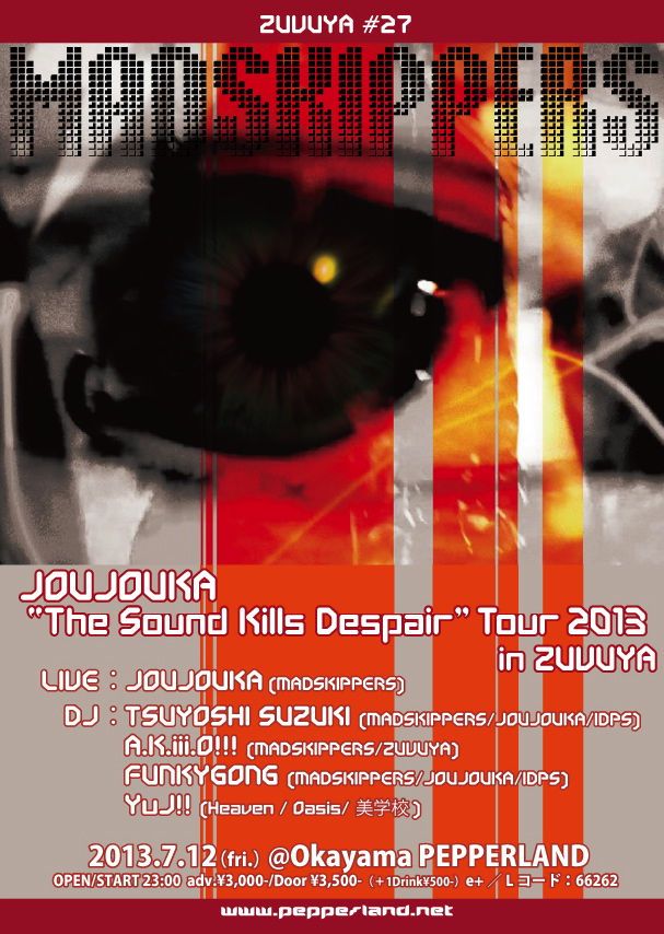 JOUJOUKA “The Sound Kills Despair” Tour 2013.7.12(Fri)@PEPPERLAND