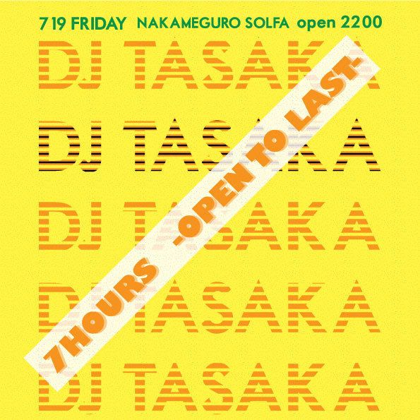 DJ TASAKA 7Hours -OPEN TO LAST-