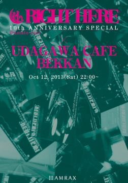 RIGHT HERE 10th ANNIVERSARY SPECIAL × UDAGAWA CAFE BEKKAN