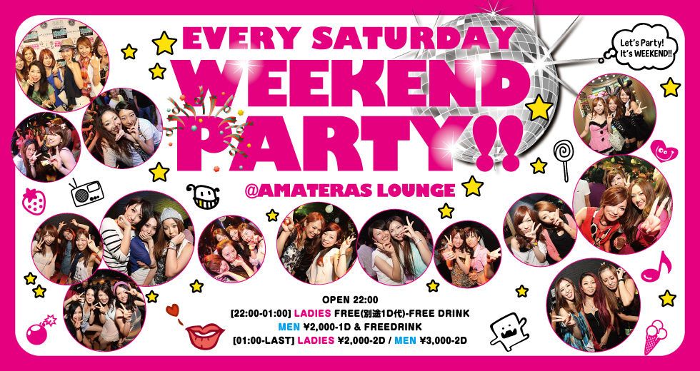 WEEKEND PARTY!!