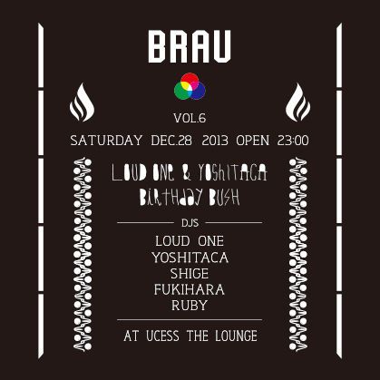 Brau Vol.6 Loud one&Yoshitaca Birthday Bush