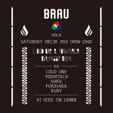 Brau Vol.6 Loud one&Yoshitaca Birthday Bush