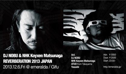 DJ NOBU & NHK Koyxen Matsunaga ~REVERBERATION 2013 JAPAN TOUR~