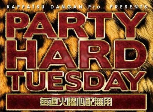 PARTY HARD TUESDAY 