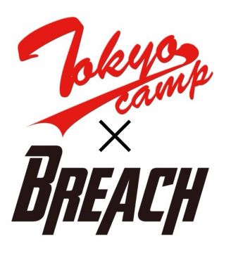 TOKYO CAMP×BREACH