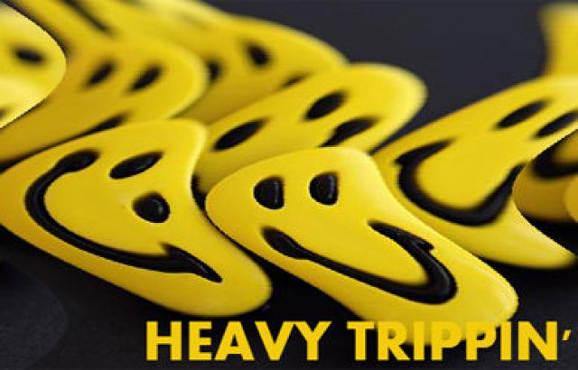 Heavy Trippin'