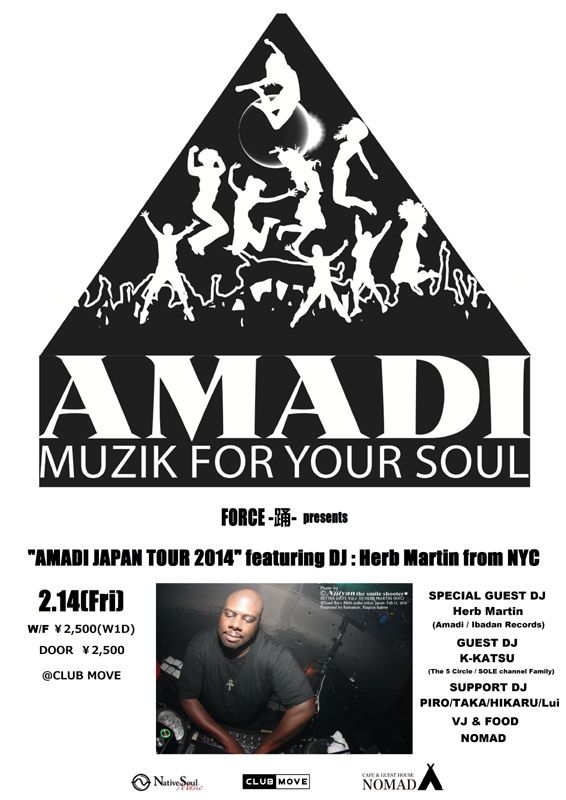 FORCE -踊- presents "AMADI JAPAN TOUR 2014" featuring DJ : Herb Martin from NYC