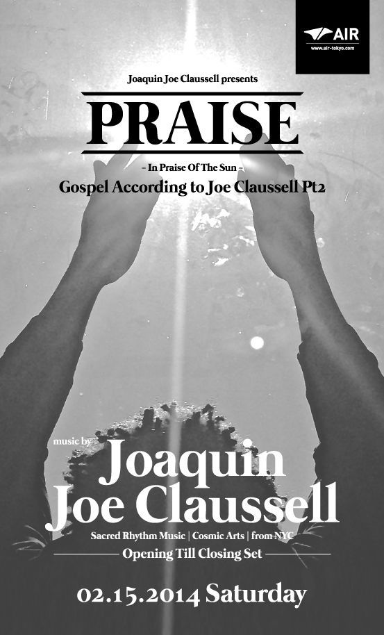 Joaquin Joe Claussell presents PRAISE