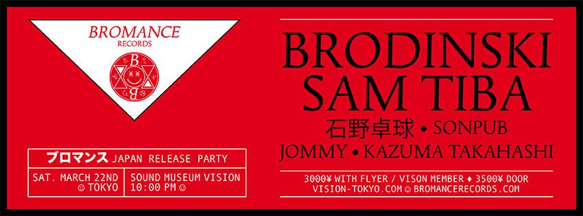 BROMANCE RECORDS JAPAN TOUR 2014 "BROMANCE" RELEASE PARTY